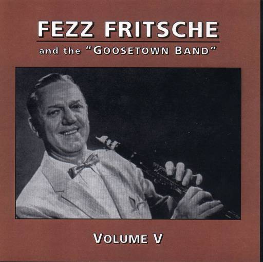 Fezz Fritsche and the "Goosetown Band" Vol. 5 - Click Image to Close